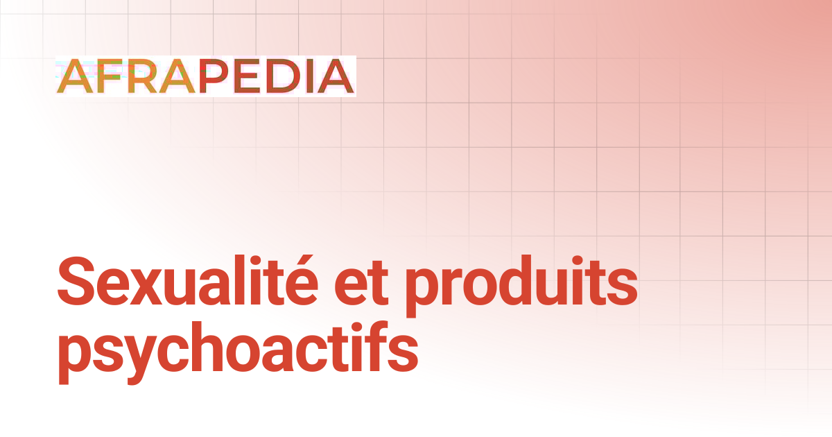 Sexualité et produits psychoactifs